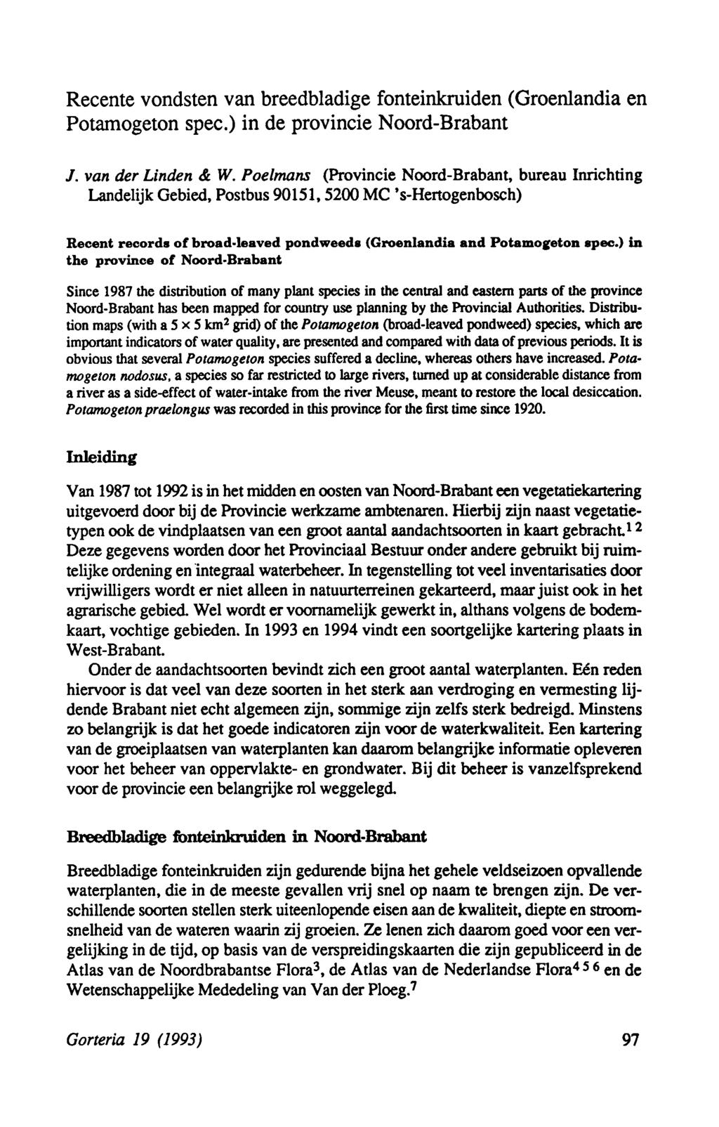 Recente vondsten van breedbladige fonteinkruiden (Groenlandia en Potamogeton spec.) in de provincie Noord-Brabant J. van der Linden & W.