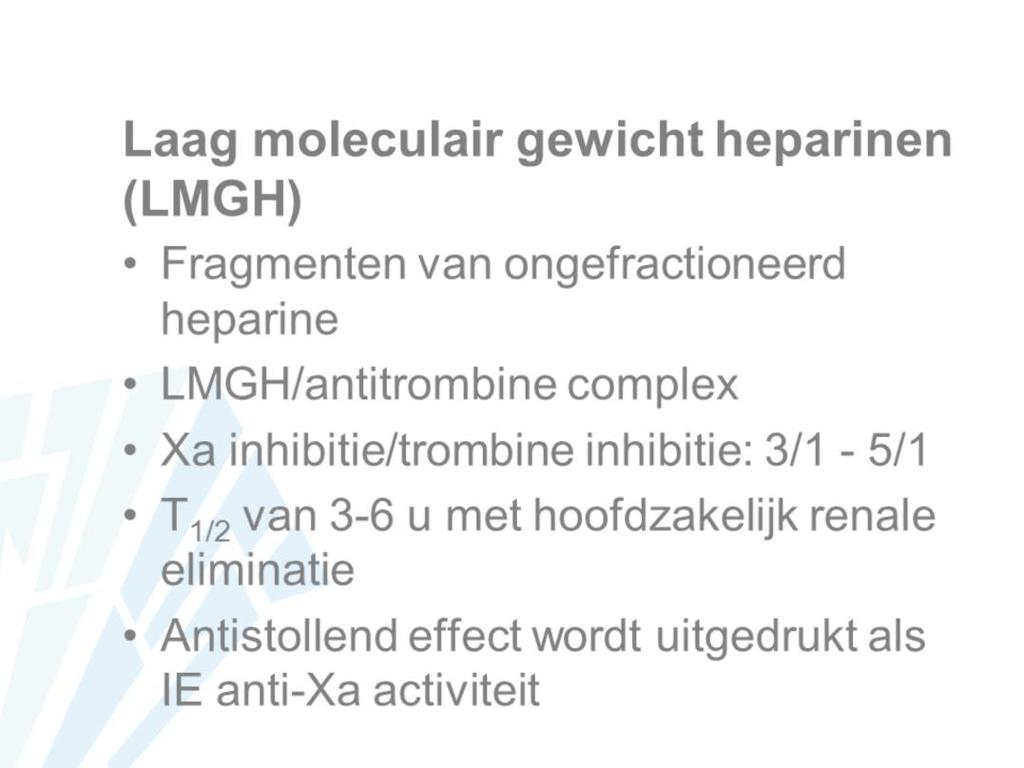 Laag moleculair gewicht heparinen zijn fracties van ongefractioneerde heparinen die eveneens via antitrombine werken.
