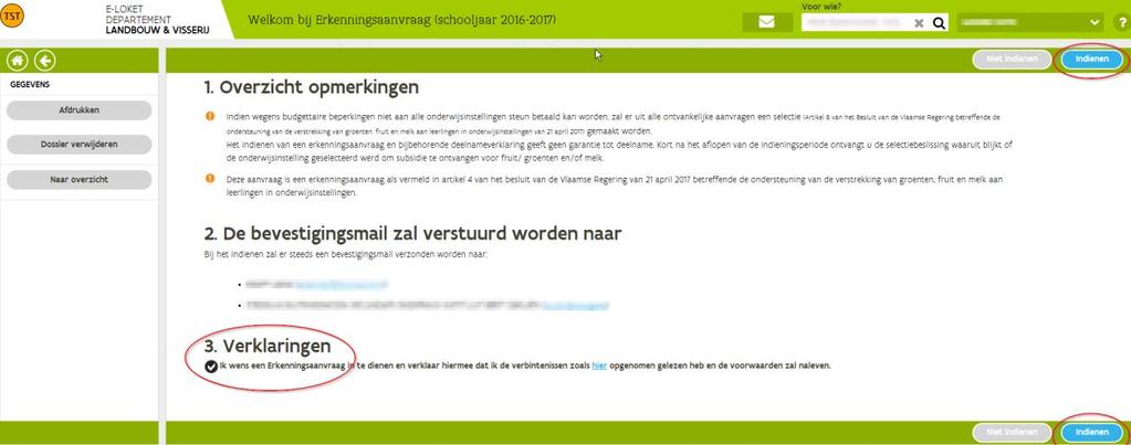 Eens u de blokkerende opmerkingen hebt verholpen of indien er geen zijn, dan komt u met de knop naar indienen op dit scherm terecht. 2.