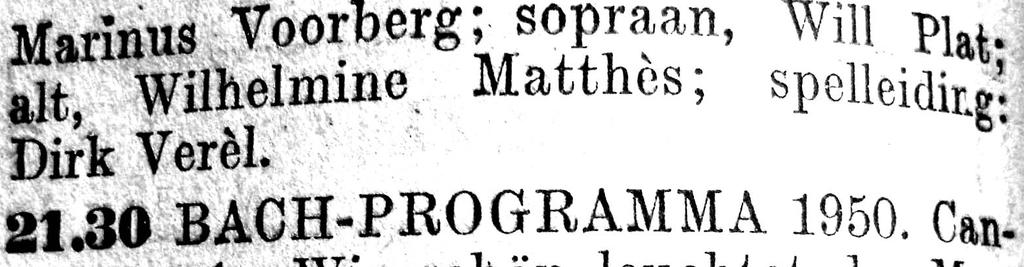 30] (herhaald op woensdag 10-05-1950) > NL Uitvoering van de muziek: Marinus Voorberg (klavecimbel), Will Plat (sopraan) en Wilhelmine Matthès (alt).