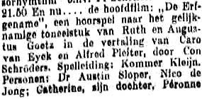 AVRO maandag 08-05-1950 De erfgename (Ruth en Augustus Goetz - Kommer Kleijn) [21.50-23.00] (Radioscoop) > US Vertaling: Caro van Eyck en Alfred Pleiter. Bewerking: Con Schröders.