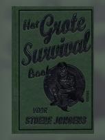 Het grote survival boek voor stoere jongens Campbell, Guy Ruim zestig tips en adviezen over survival.
