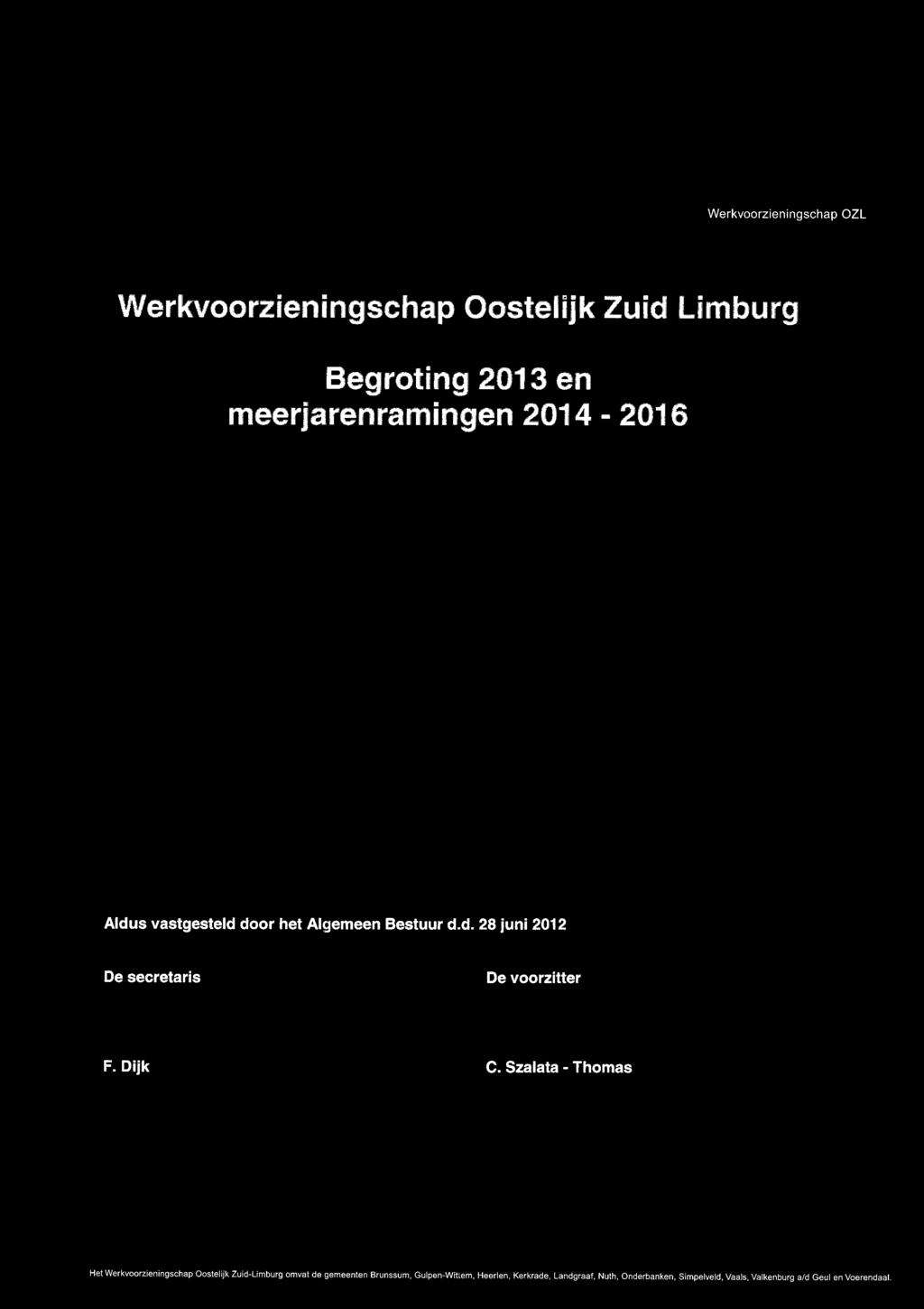 H ii WOZI Werkvoorzieningschap Oostelijk Zuid Limburg Begroting 2013