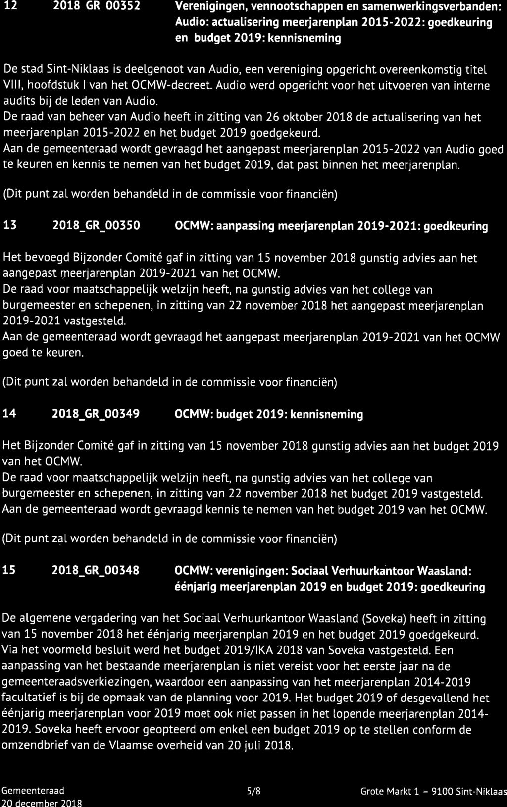 1.2 2018 GR 003s2 Verenigingen, vennootschappen en samenwerkingsverbanden : Audio : actualisering meerjarenptan 2 0 1 5-2022: goedkeuri ng en budget 2OL9: kennisneming De stad Sint-NikLaas is