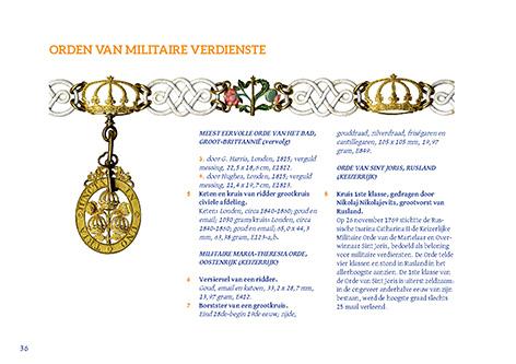 Ridderorden en onderscheidingen Tijdens de verbouwing van Paleis Het Loo zullen topstukken uit de collectie van de stichting te zien zijn in Museum Bronbeek in Arnhem.