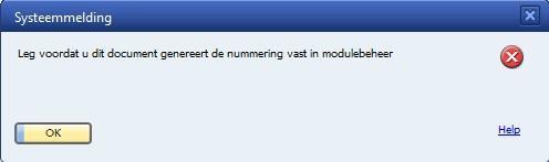 Wanneer er wordt geprobeerd een document in de nieuwe periode aan te maken, maar de documentnummering is nog niet ingericht, dan verschijnt onderstaande