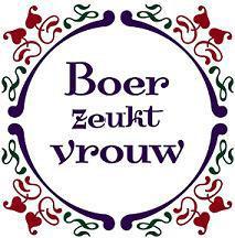 Boer zeukt vrouw X Maondaag 12 fibberwari wuurt in den Boostenhaof alweer veur de tieënde kièr Boer zeukt Vrouw gehalde.