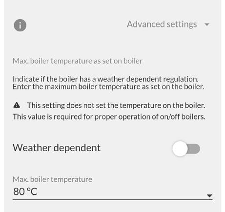 Adam is connected to an on/off boiler Fill in the maximum boiler temperature that is set on your boiler at Settings > Heating system > Heating. Does your boiler use a weatherdependent regulation?