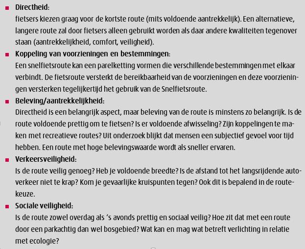 3 Tracékeuze 3.1 Proces van tracékeuze Zoals in het vorige hoofdstuk is geschetst, ligt in de regio een hoge ambitie voor het uitvoeringsniveau van snelfietsroutes.