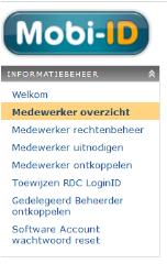 Toelichting beheer Als beheerder heeft u via de Beheer functie de volgende keuzes: Bij het aanvullende abonnement Mobi-ID Beheer Plus als extra de keuze Medewerker overzicht en de mogelijkheid om