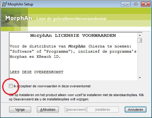 MorphAn 1.6.1, Installatiehandleiding Accepteer in het volgende scherm [figuur 3.3] de gebruikersovereenkomst door Ik accepteer de voorwaarden in deze overeenkomst aan te vinken. Figuur 3.