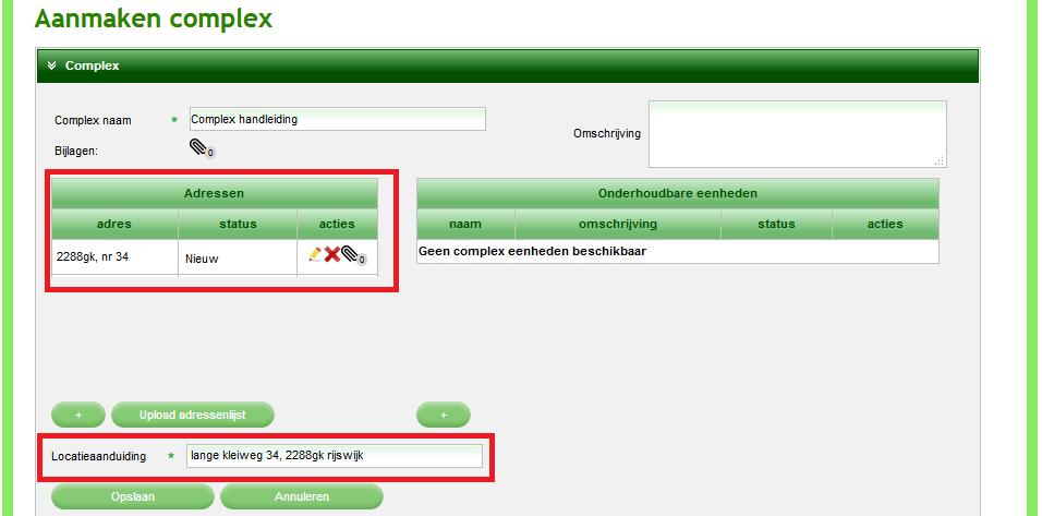 Herhaal stap 3 indien er meerdere adressen tot het complex behoren. 4.