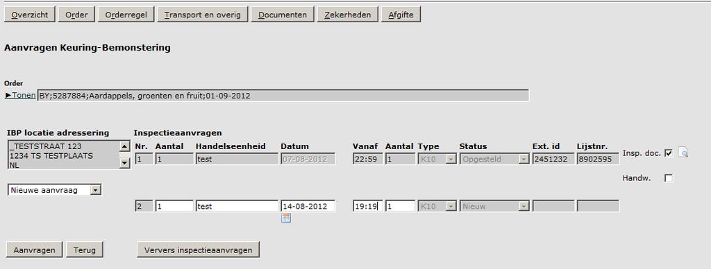 Er wordt dan een extra inspectieaanvraag aangemaakt voor deze hoeveelheid. Als de certificaten voor de zending al zijn afgegeven dient u een geheel nieuwe aanvraag in te dienen.