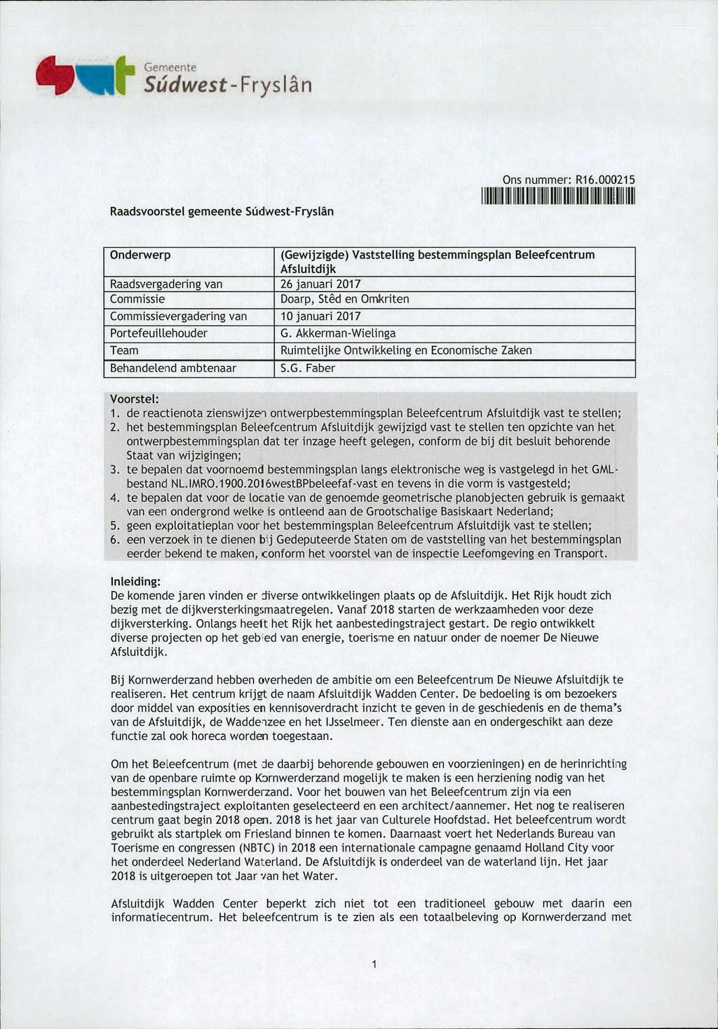 Súdwest-Frysìån Raadsvoorstel gemeente Súdwest-Fryslân Ons nummer: R16.