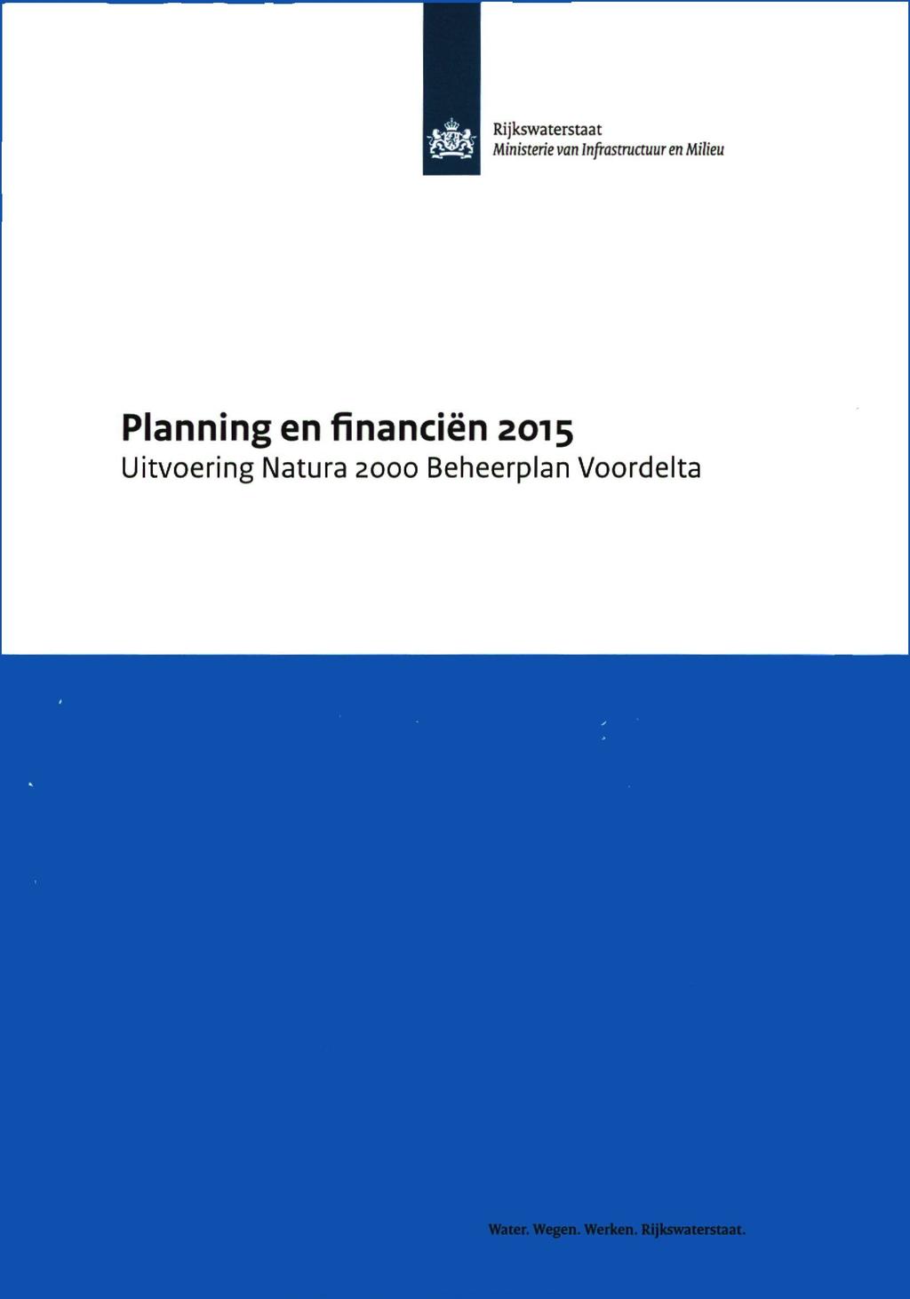 Rijkswaterstaat M/n/stcrie van in/rastrucfuurcn Milieu Planning en financiën