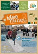 IDeeMilieu is een afval- en milieumagazine waarin een aantal vaste rubrieken hun plek krijgen, maar waarin er ook plaats is voor interactie.