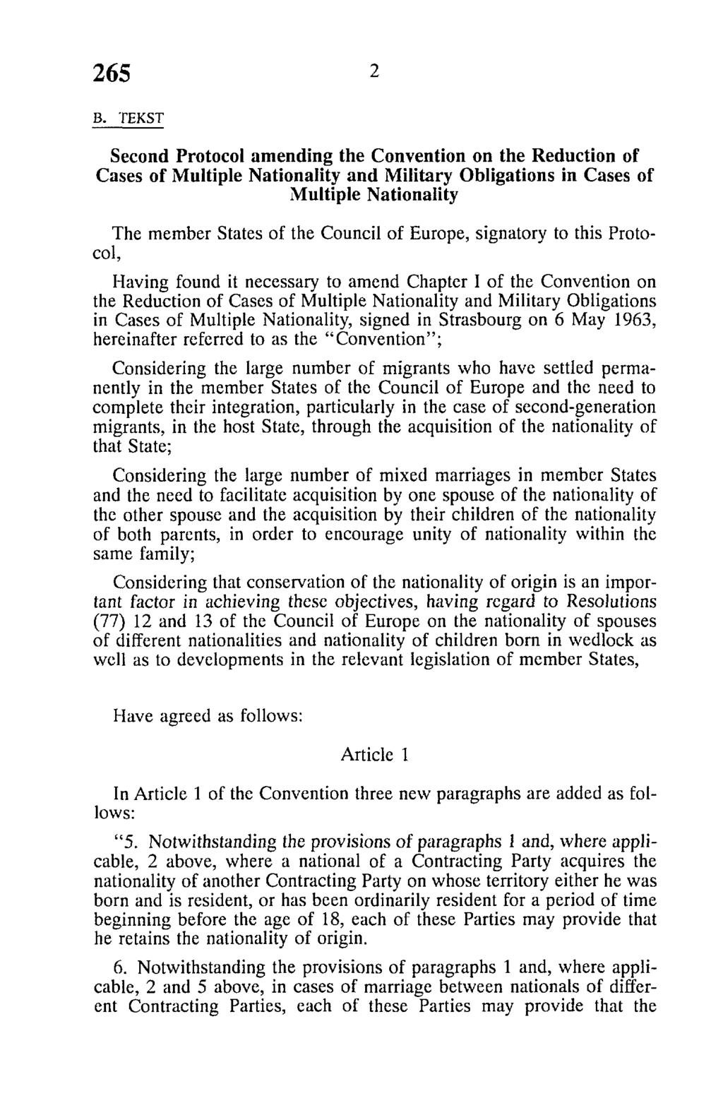 B. TEKST Second Protocol amending the Convention on the Reduction of Cases of Multiple Nationality and Military Obligations in Cases of Multiple Nationality The member States of the Council of