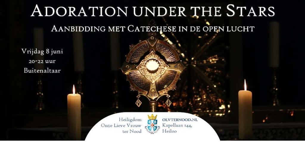 Vrijdagavond 8 juni, voor jongeren van 16 tot 30 jaar: Adoration under the Stars Op vrijdag 8 juni 2018 houden we een speciale editie van Meet & Greet the Lord. In de open lucht!