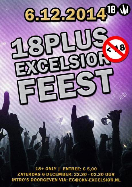 Mededelingen Excelsiorfeest: 18+ feest Het volgende feest van CKV Excelsior staat gepland op 6 december. Ditmaal zijn de regels iets anders als bij de andere feesten.