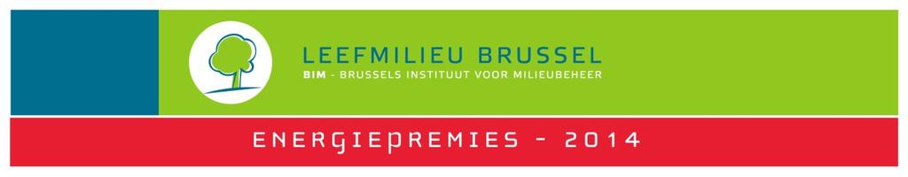 ENERGIEPREMIE B10a PASSIEF- OF LAGE-ENERGIEBOUW TERTIAIRE EN INDUSTRIËLE GEBOUWEN Besluit van de Brusselse Hoofdstedelijke Regering van 24 oktober 2013 houdende goedkeuring van het