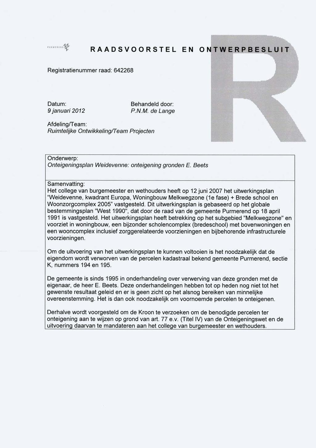 RAADSVOORSTEL EN ONTWERPBESLUIT Registratienummer raad: 642268 Datum: 9 januari 2012 Behandeld door: P.N.M.