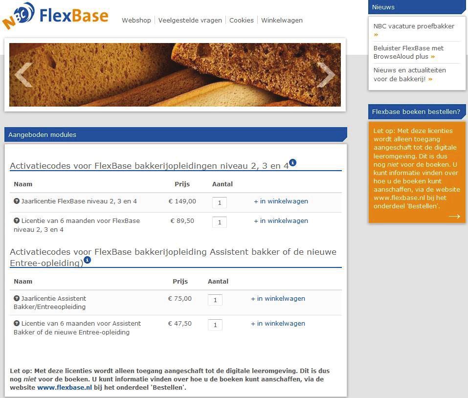 In de FlexBase Webshop kun je activatiecodes bestellen voor: a. FlexBase bakkerijopleiding Assistent bakker of de nieuwe Entree-opleiding (Niveau 1) of b.