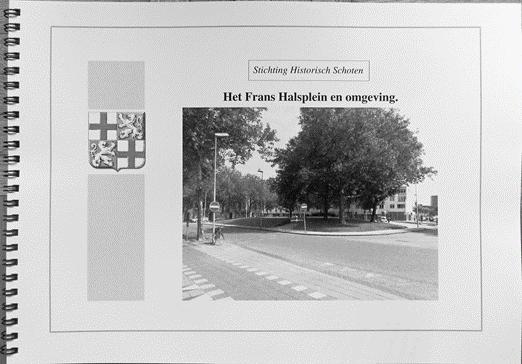 Frans Halsplein en omgeving De Stichting Historisch Schoten heeft een boekje uitgegeven.