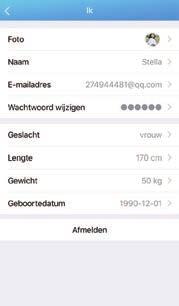 1. Tik op Ik 2. Selecteer uw account. 3. Bewerk uw foto, naam, e-mailadres, wachtwoord, geslacht, lengte, gewicht en geboortedatum. 4. Tik op Afmelden om uw account af te sluiten.