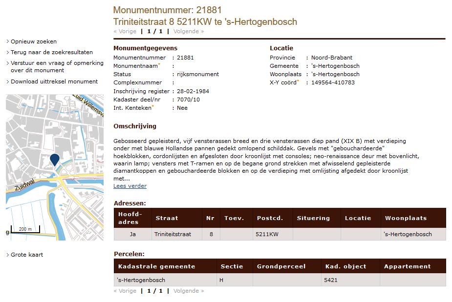 Tot slot Het perceel H5421 gelegen in de Triniteitstraat 8 werd op 28-02-1984 een Rijksmonument en in het Monumentenregister ingeschreven onder nummer 21881.