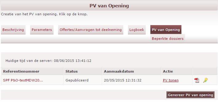 5.4 Hoe een bijkomend PV van opening aanmaken? 5.4.1 Beginsituatie De openbare aankoper is aangemeld in e-tendering (zie Accountbeheer Registreren en aanmelden ) Het dossier is geselecteerd (zie Hoe een dossier terugvinden in e-tendering?