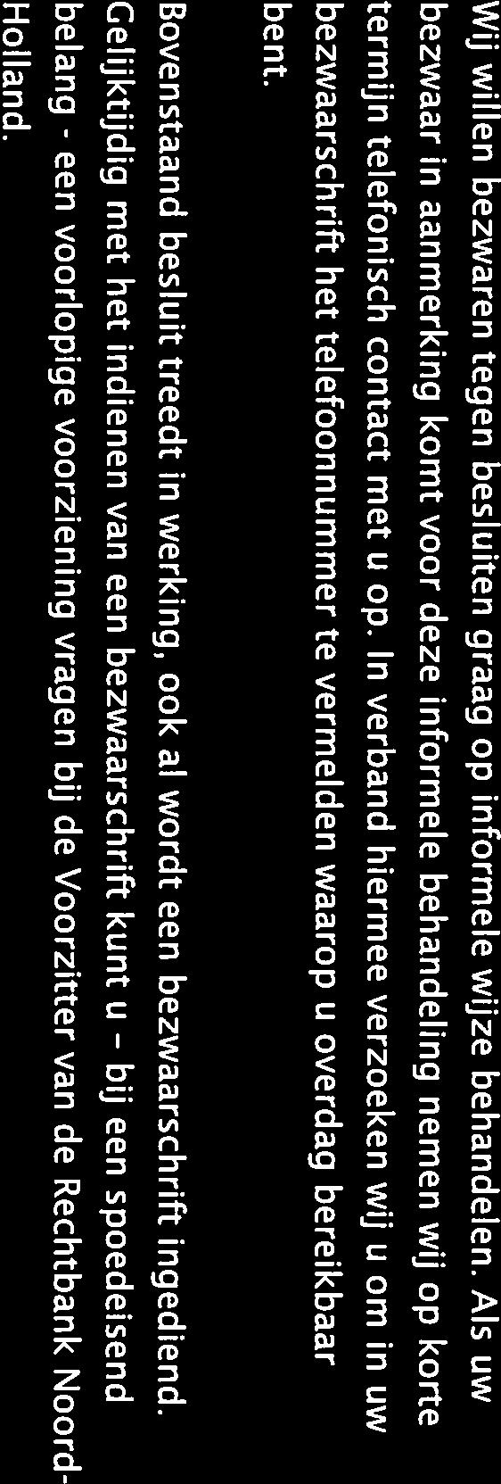 een Provincie Noord-Holland Wij vertrouwen erop u hiermee voldoende te hebben geïnformeerd.