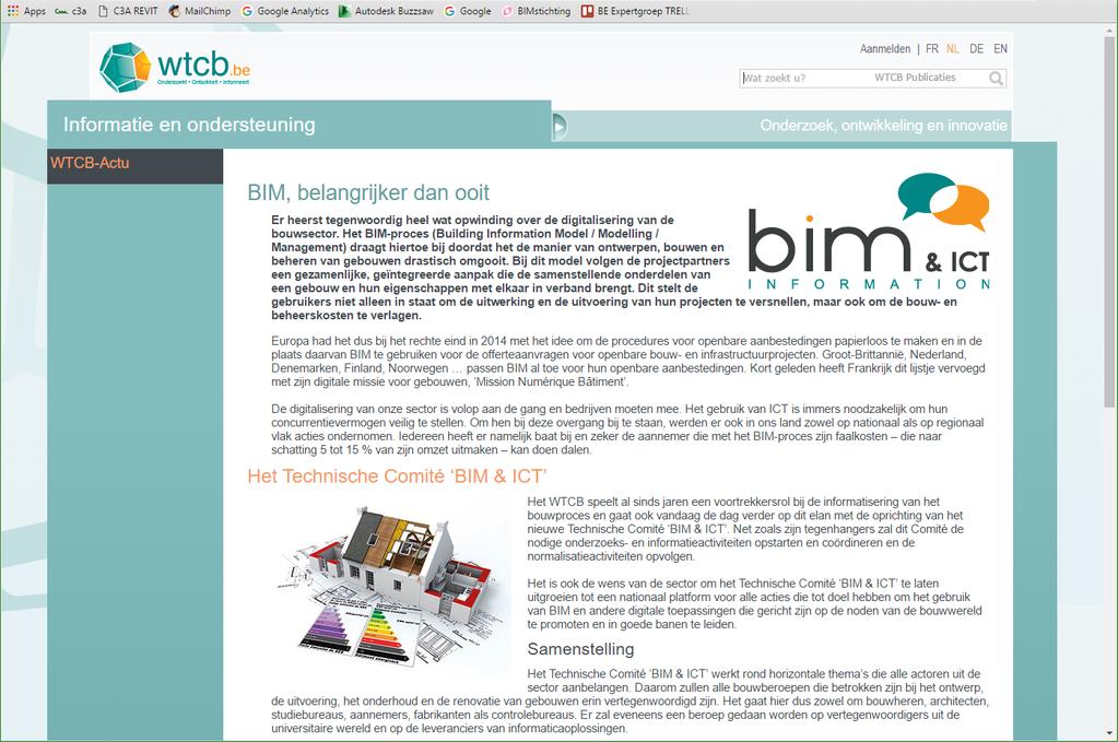 C3A-Workshops mei/juni 2018 Nieuw met Revit & C3A-Extensies release 2019 blad 137 5.10.3 WTCB Technisch Comité BIM & ICT & Cluster BIM WTCB bericht van 18 febr. 2016 In België beweegt er ook wal wat.