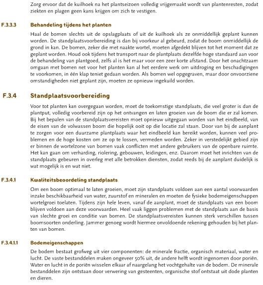 1. Onderzoek toekomstige groeiplaatsomgeving Controle van oude en nieuwe groeiplaatsomgeving - controleren van het bodemtype: zuurtegraad structuur samenstelling - verdichting Vereisten van de