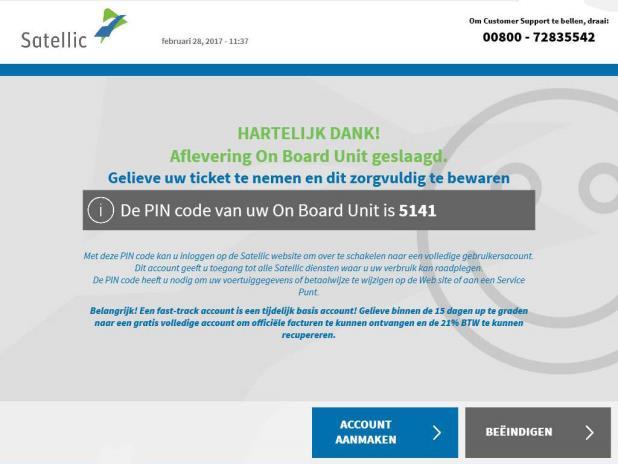 14. Neem de OBU uit de verdeler binnen 1 minuut. 15. U heeft uw OBU succesvol verkregen. Gelieve altijd de pincode te bewaren.