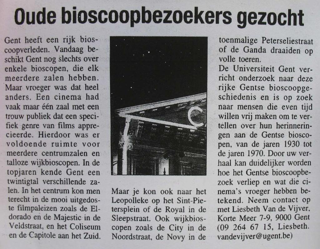 bioscoopbevolking van Gent. Er werden 62 interviews gebruikt voor analyse (overzicht Tabel 1 tot Tabel 4). 3 Illustratie 1 De oproep in de De Streekkrant van 7 februari 2006.