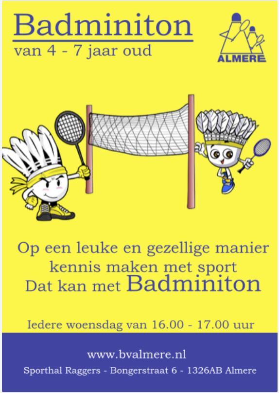 Badminton voor de mini s: Voor de jongste jeugd, 4 tot 7 jaar, is er op woensdag middag de mogelijkheid om kennis te maken met badminton onder leiding van Emmy Vlaar De Badminiton.