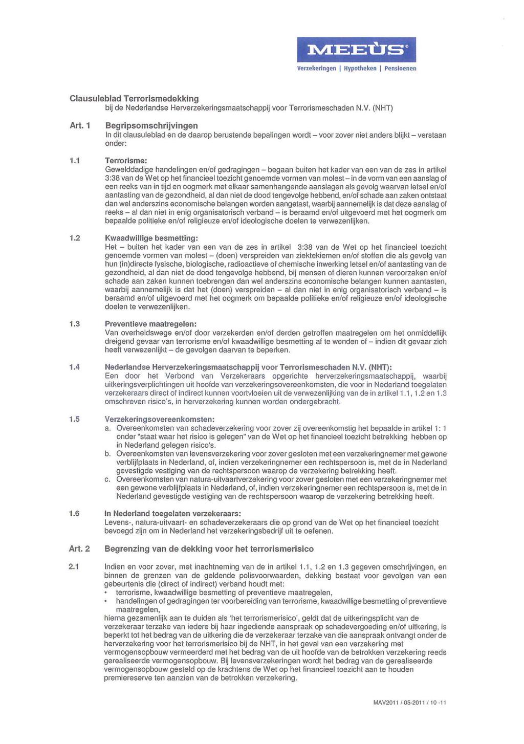 Clausuleblad Terrorismedekking bij de Nederlandse Herverzekeringsmaatschappij voor Terrorismeschaden N.V. (NHT) Art. 1 1.1 1.2 1.3 1.4 1.5 1.6 Art. 2 2.