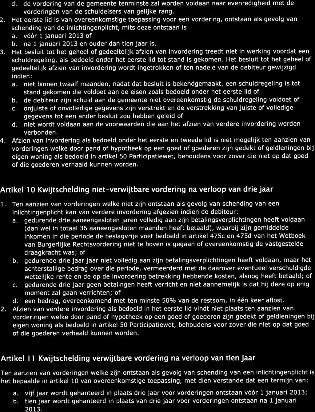 d. de vordering van de gemeente tenminste zal worden voldaan naar evenredigheid met de vorderingen van de schuldeisers van gelijke rang. 2.