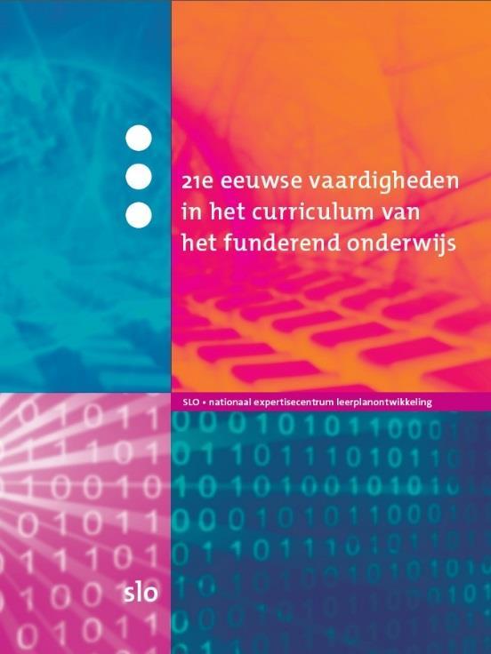 21e eeuwse vaardigheden Creatief denken Kritisch denken Probleemoplossend denken en handelen Digitale geletterdheid ict-(basis)vaardigheden informatievaardigheden mediawijsheid computational thinking