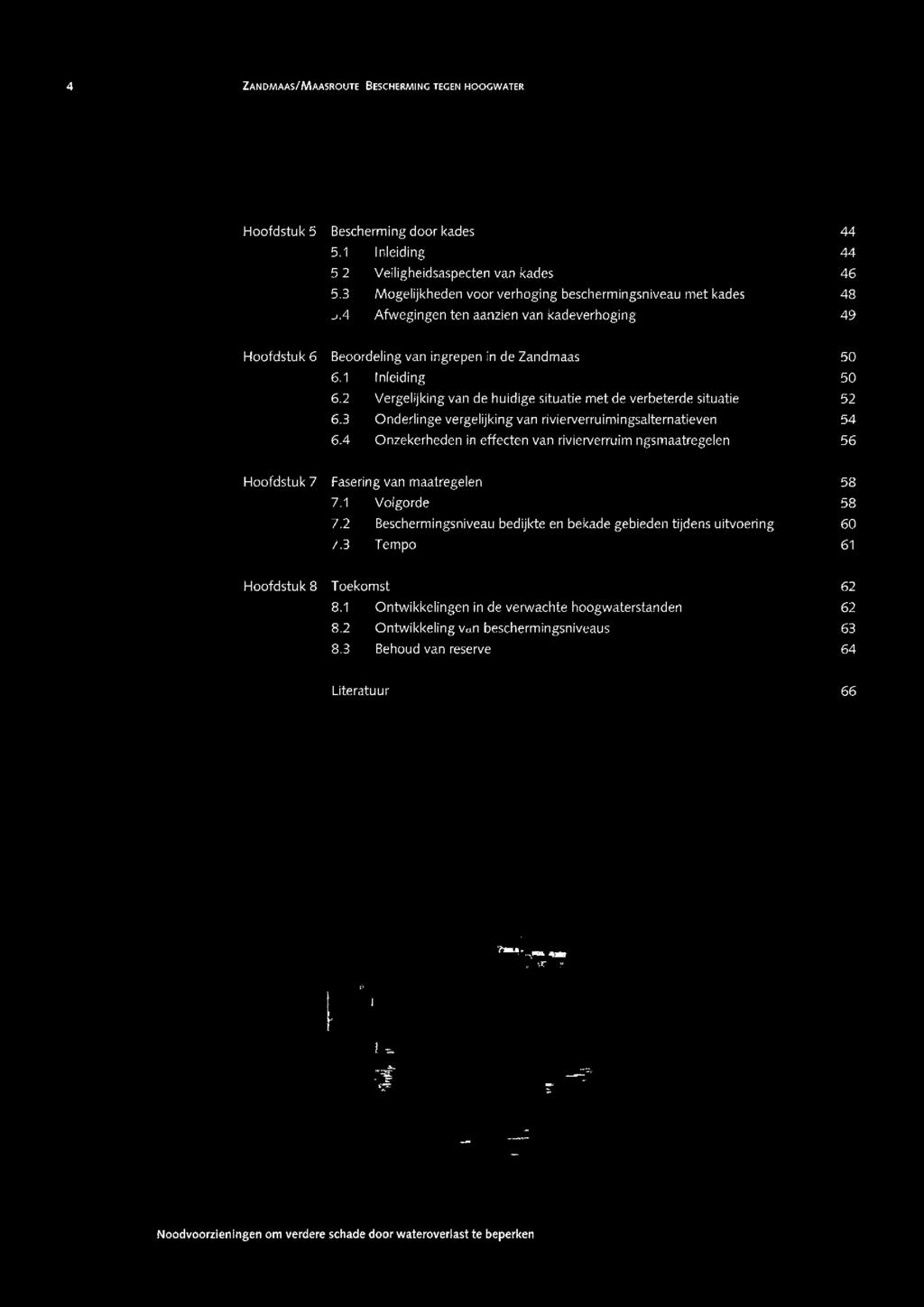 2 Vergelijking van de huidige situatie met de verbeterde situatie 6.3 Onderlinge vergelijking van rivierverruimingsalternatieven 6.