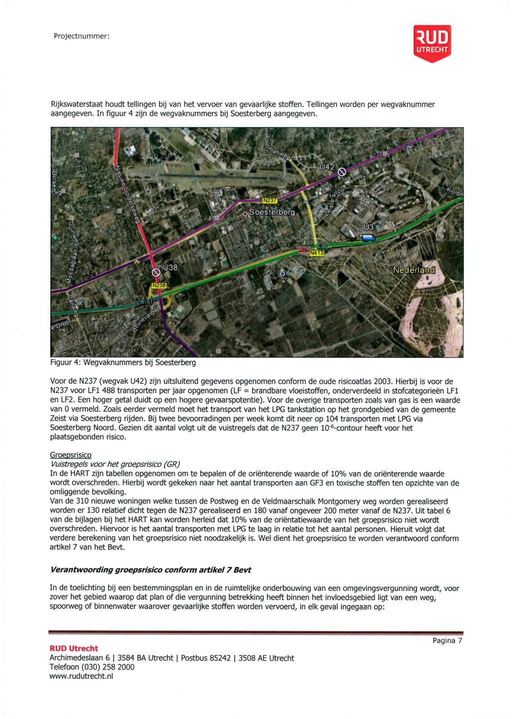 RUD IB Rijkswaterstaat houdt tellingen bij van het vervoer van gevaarlijke stoffen. Tellingen worden per wegvaknummer aangegeven. In figuur 4 zijn de wegvaknummers bij Soesterberg aangegeven.