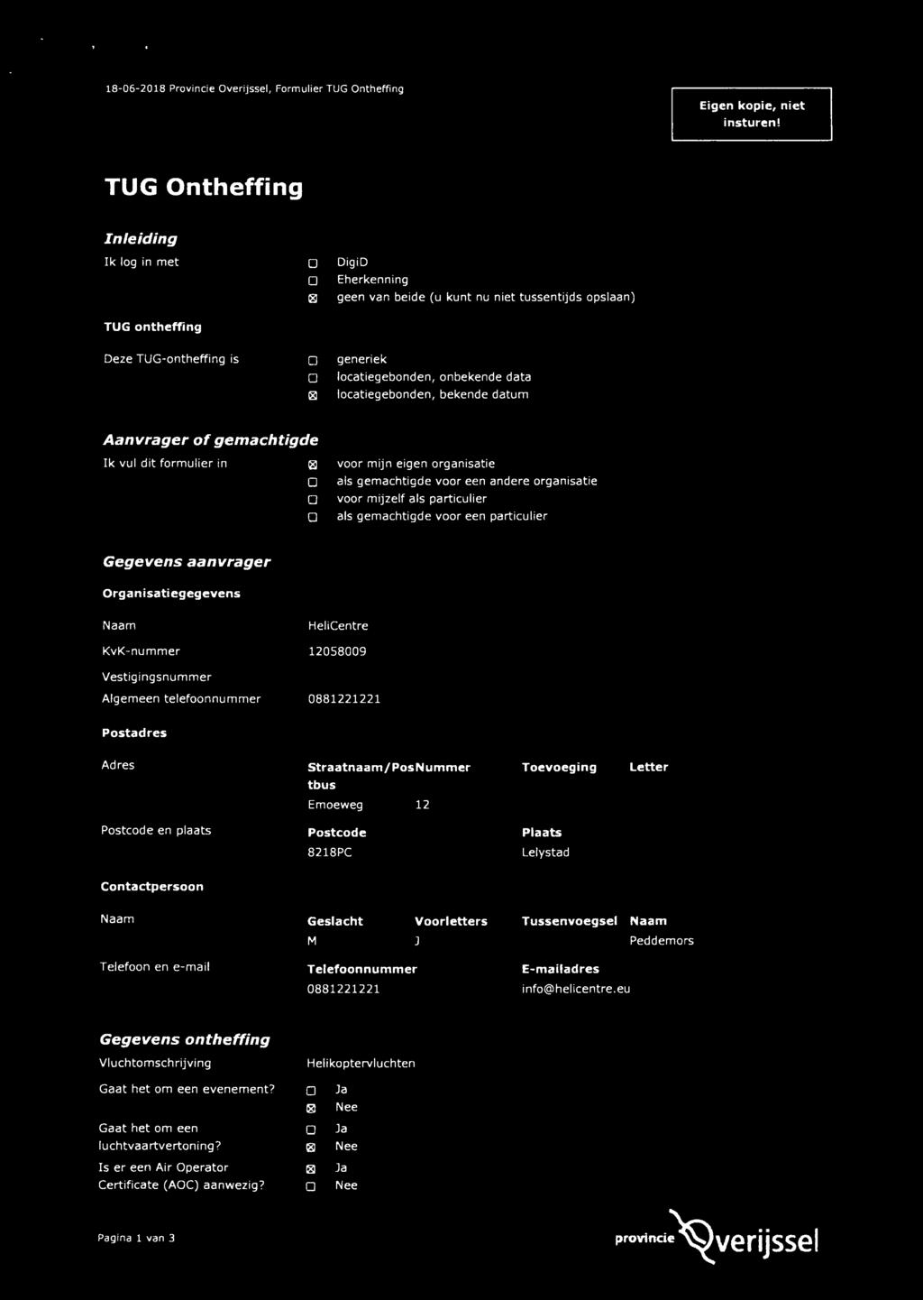 181 locatiegebonden, bekende datum Aanvrager of gemachtigde Ik vul dit formulier in 181 voor mijn eigen organisatie O als gemachtigde voor een andere organisatie o voor mijzelf als particulier O als