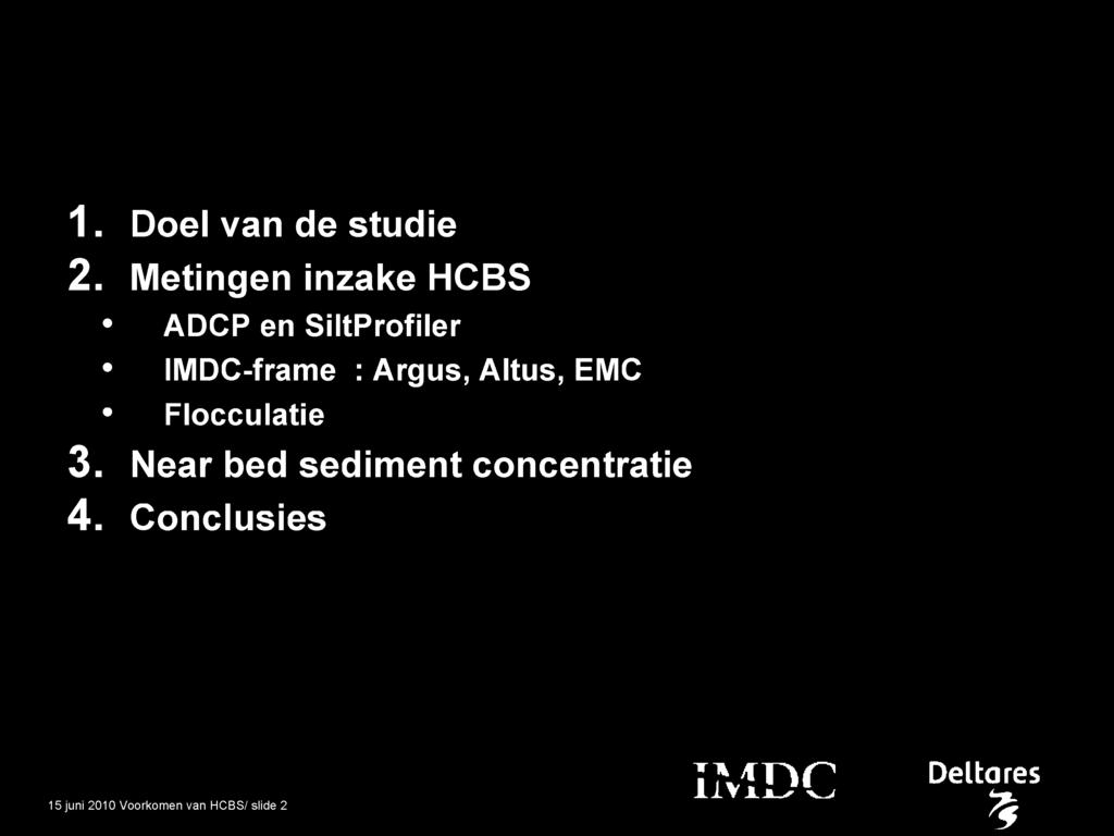 IMDC-frame : Argus, Altus, EMC * Flocculatie 3.