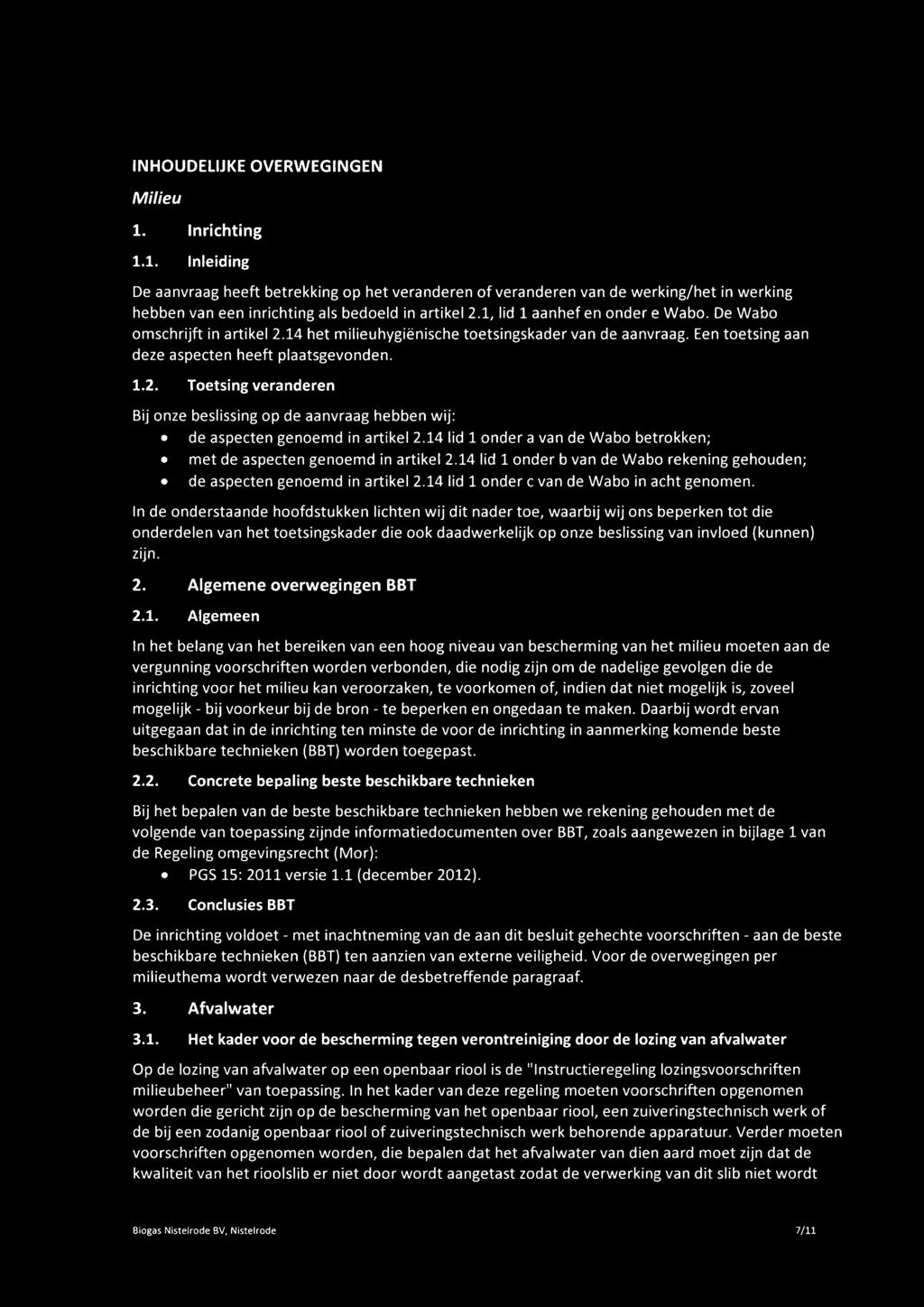 14 lid 1 onder a van de Wabo betrokken; met de aspecten genoemd in artikel 2.14 lid 1 onder b van de Wabo rekening gehouden; de aspecten genoemd in artikel 2.