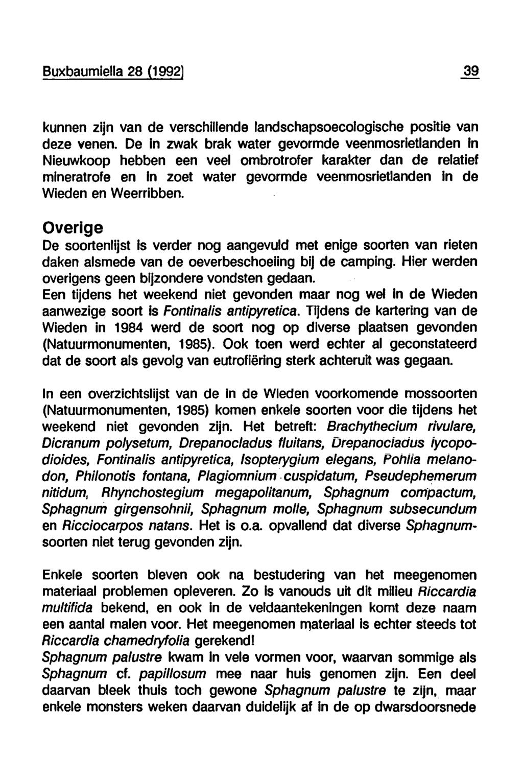 Buxbaumiella 28 (1992 39 kunnen zijn van de verschillende landschapsoecologische positie van deze venen.