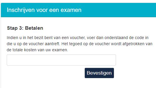 Ziet u geen PayPal-knop (dit betekent dat uw exameninstelling geen digitale betalingen aanvaardt), klik dan op Verder. Heeft u een voucher? Vul dan de code in en klik op Bevestigen.