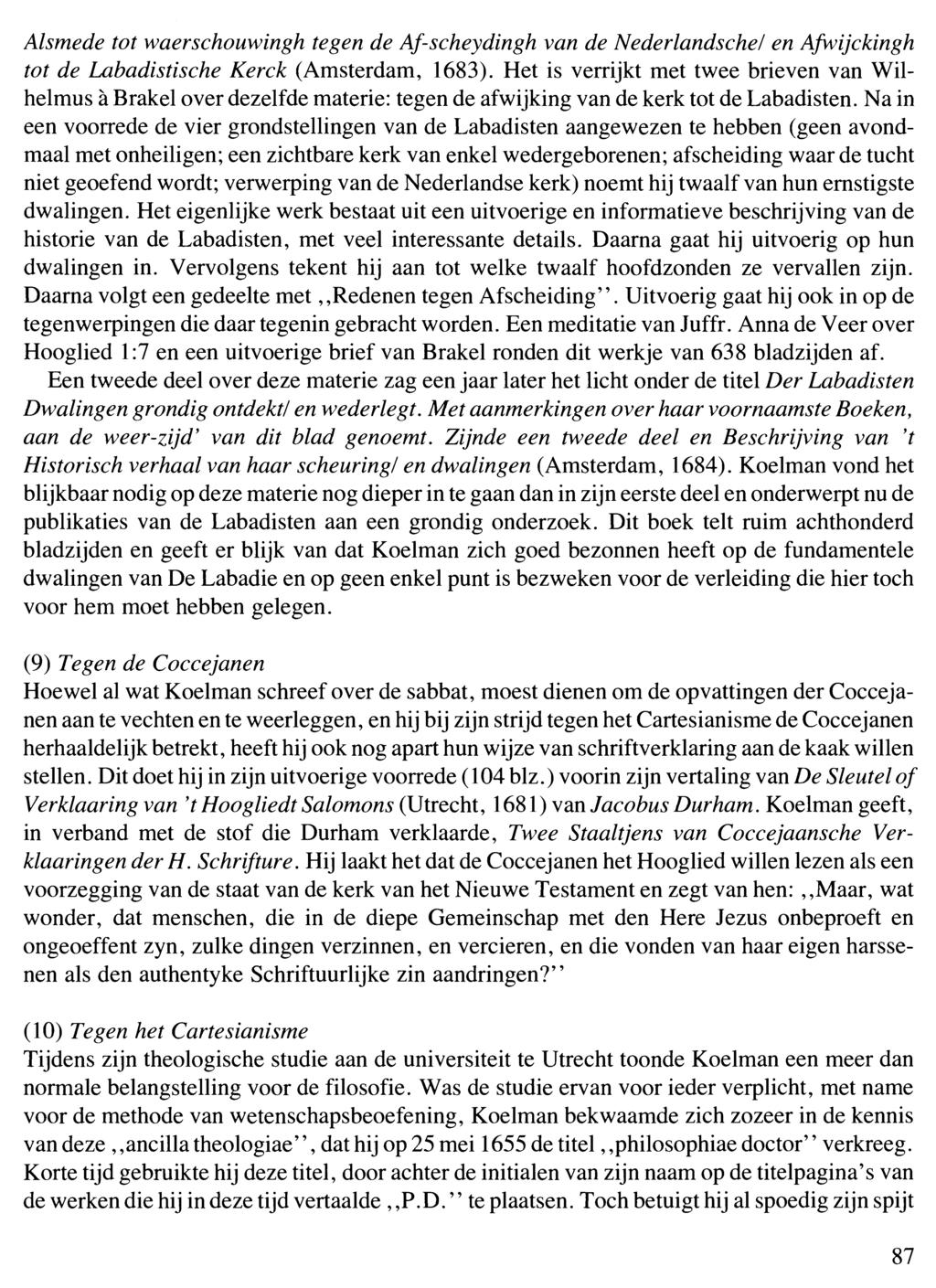 Alsmede tot waerschouwingh tegen de Af-scheydingh van de Nederlandschel en Afwijckingh tot de Labadistische Kerck (Amsterdam, 1683).