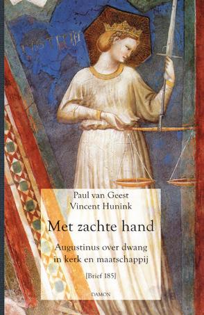 Vincent Hunink, Paul van Geest Met zachte hand Augustinus