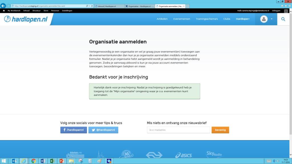 De Atletiekunie neemt namelijk de aanvraag in behandeling en bekijkt of er niet al een account voor deze organisatie bestaat.