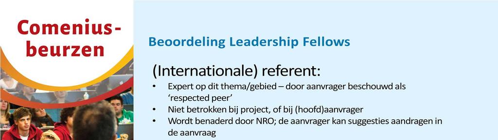 Suggesties voor referent: - Let op de voorwaarden m.b.t. betrokkenheid (bij project én aanvrager) - Is diegene inderdaad expert?